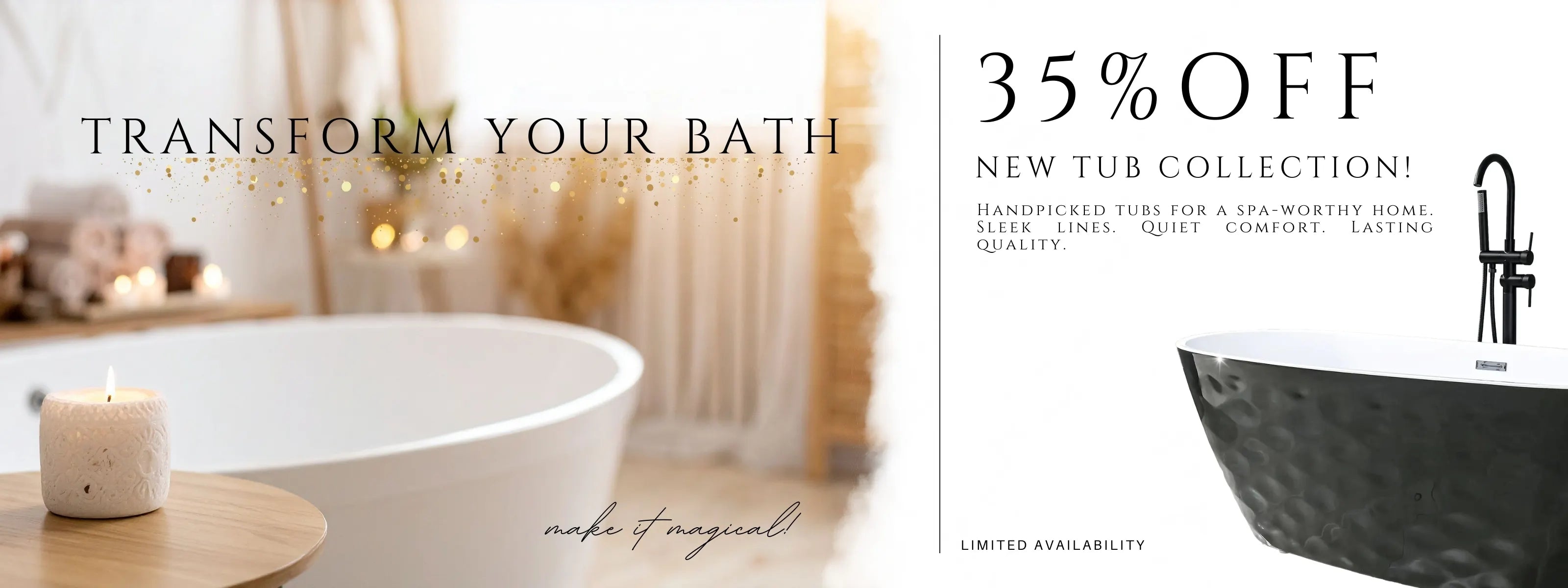 Promotional banner for Dreamwerks' new tub collection featuring 35% off. The top image shows a white freestanding bathtub in a misty, candle-lit spa setting. The bottom image features a modern black bathtub with a hammered texture and a sleek black floor-mounted faucet. Text includes: 'Transform Your Bath,' '35% Off New Tub Collection,' and 'Handpicked tubs for a spa-worthy home.