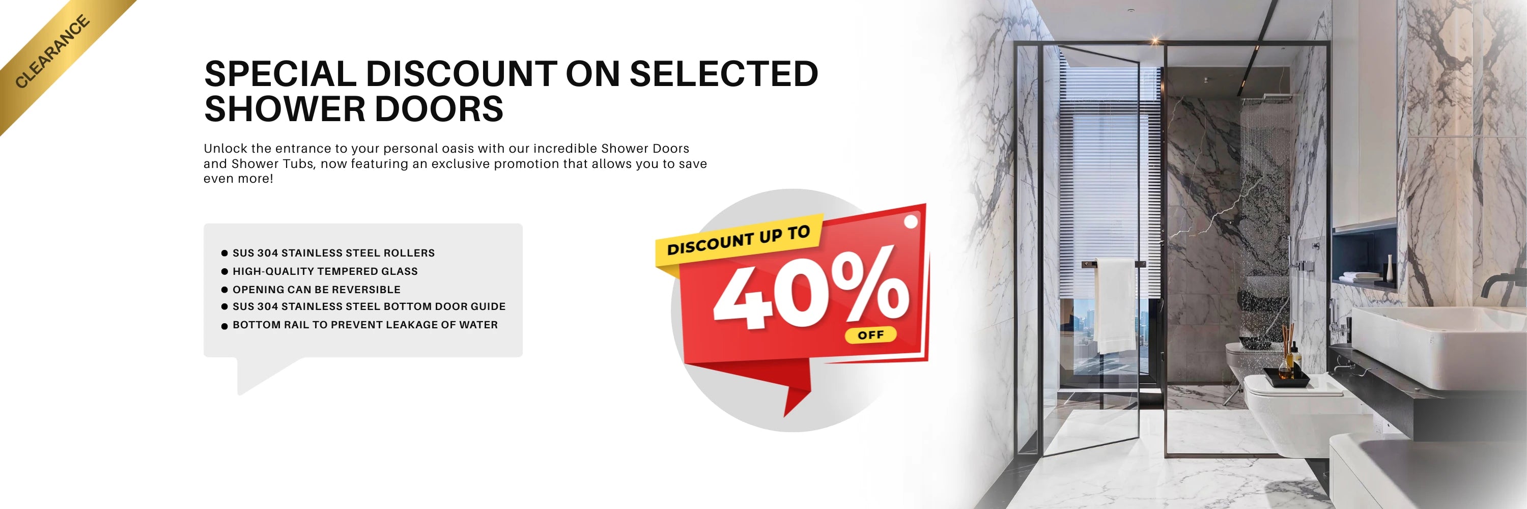 Special discount on shower door 40 % off your purchase with image of shower door.